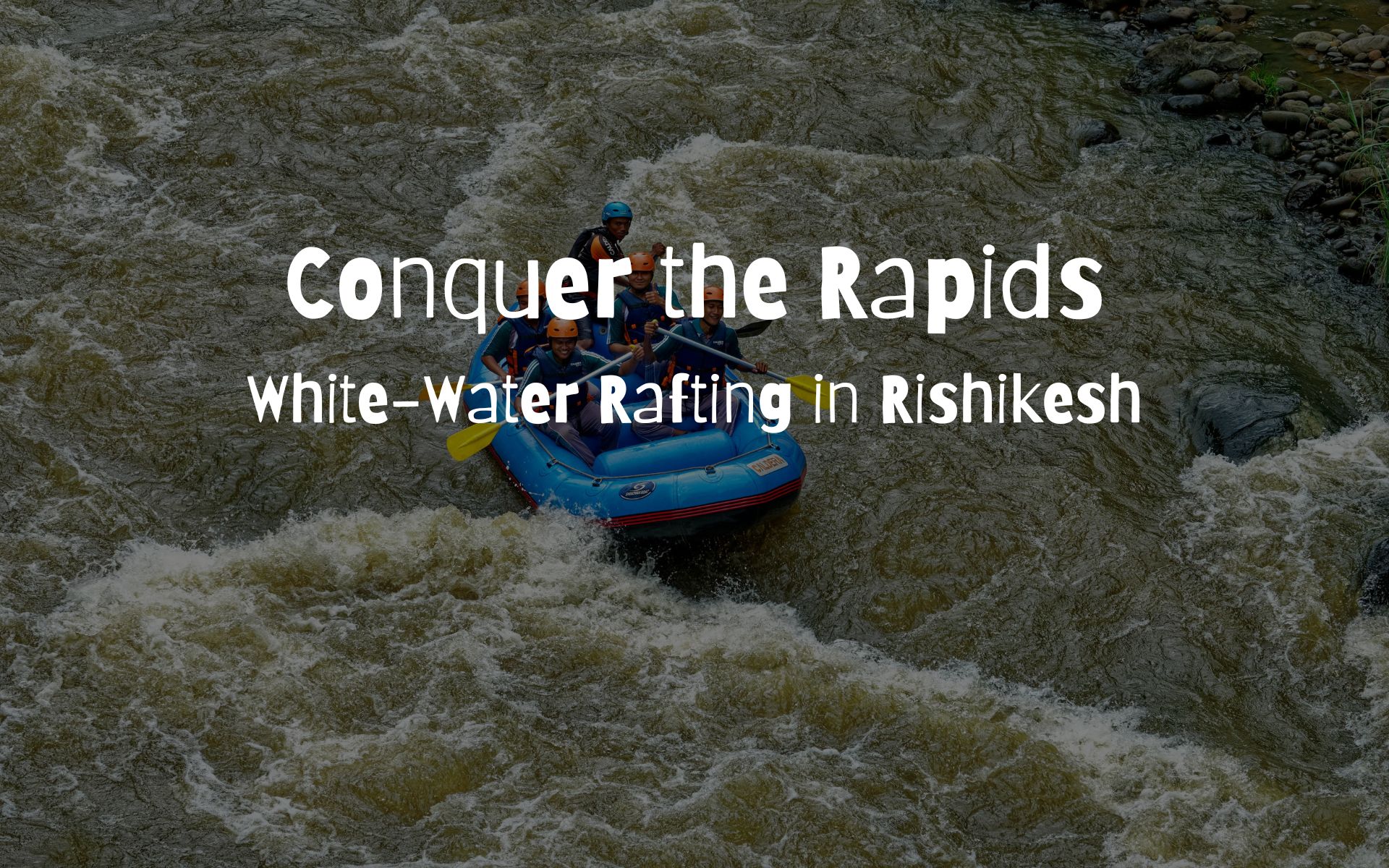 Water Rafting in Rishikesh - Sarang Vacations