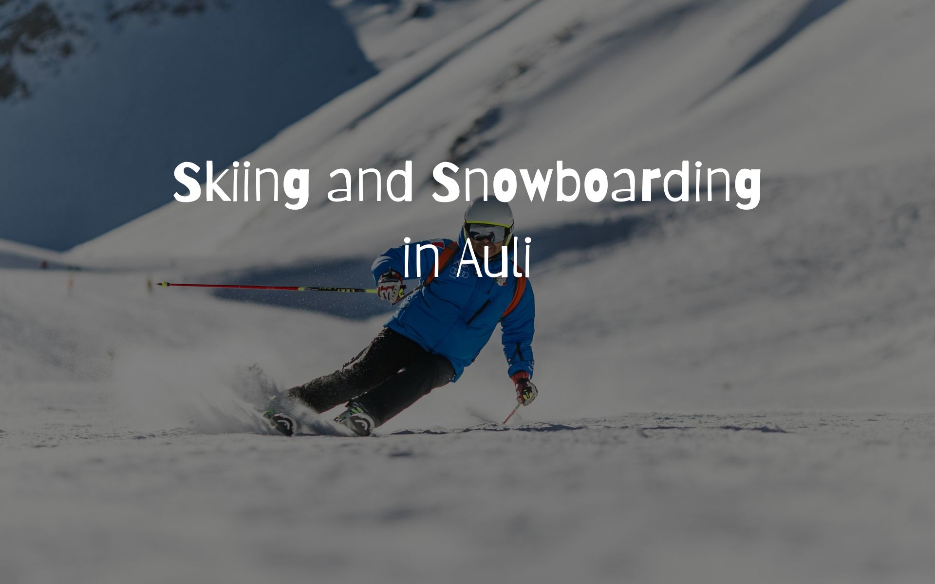 Skiing and Snowboarding in Auli - Sarang Vacations