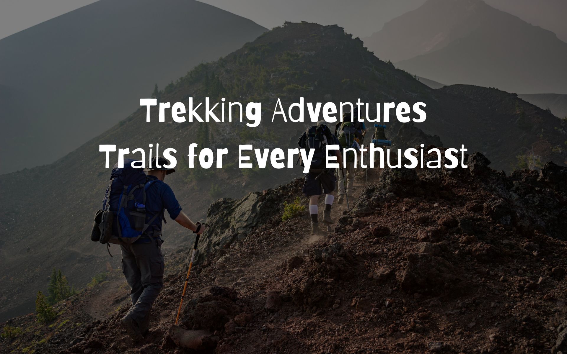 Trekking Adventures: Trails for Every Enthusiast - Sarang Vacations