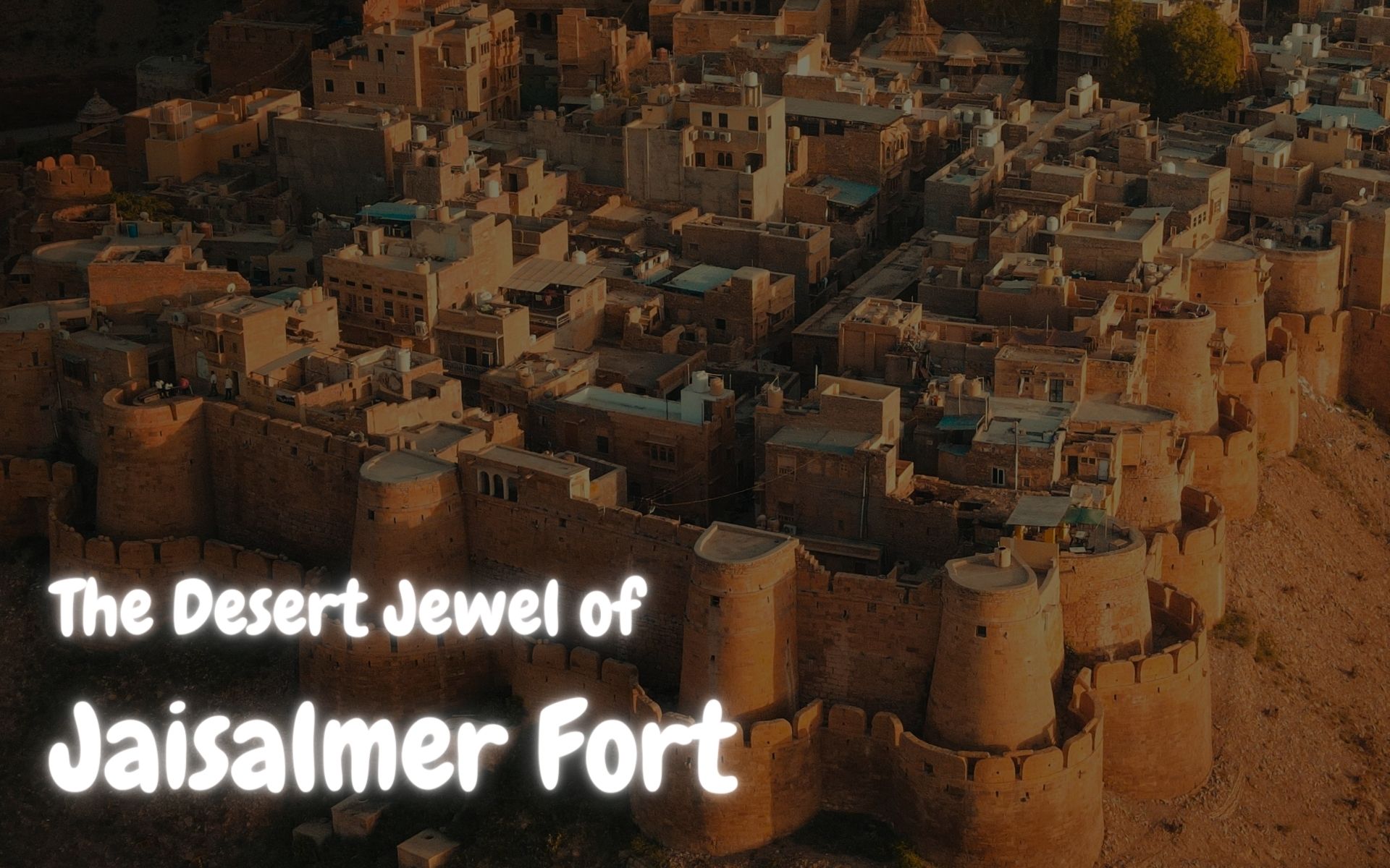 The Desert Jewel of Jaisalmer Fort - Sarang Vacations