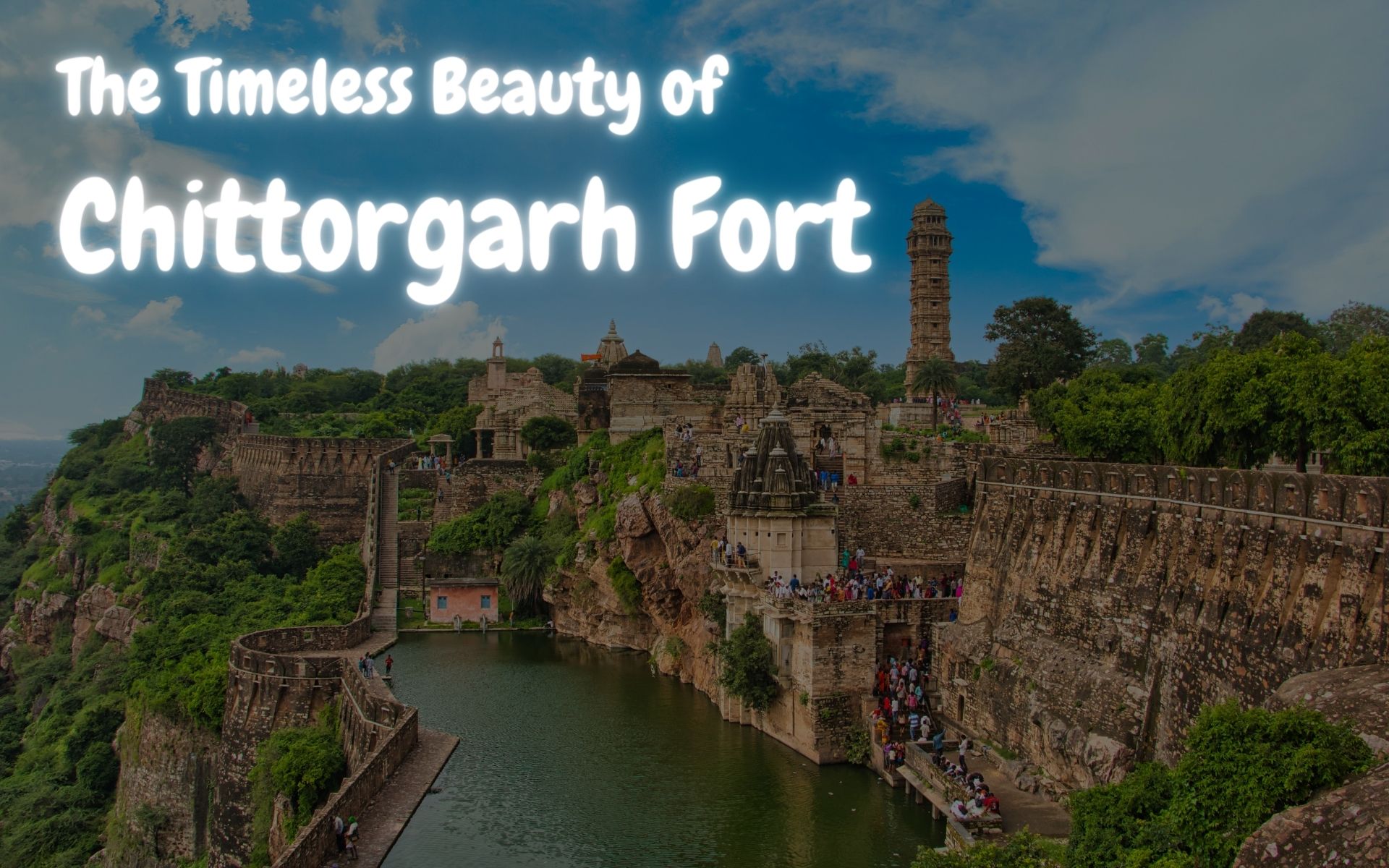 The Timeless Beauty of Chittorgarh Fort - Sarang Vacations